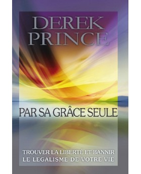 Par sa grâce seule: Trouver...