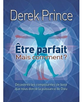 Etre parfait mais comment ?