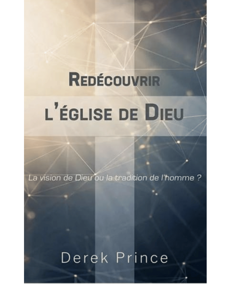 Redécouvrir l'église de Dieu