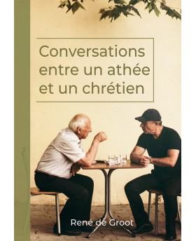 Conversations entre un athée et un chrétien