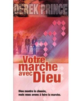 Votre marche avec Dieu