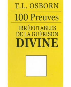 100 preuves irréfutables de la guérison divine