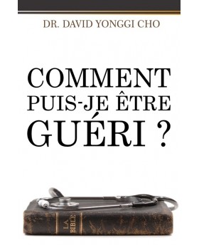 Comment puis-je être guéri ?