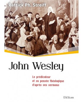 John Wesley Le prédicateur...