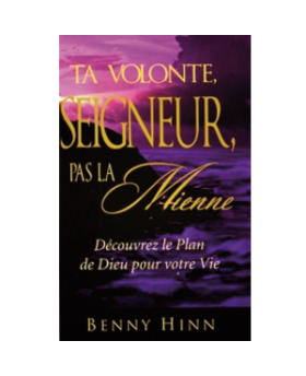 Ta volonté Seigneur pas la mienne