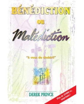 Bénédiction ou malédiction, à vous de choisir
