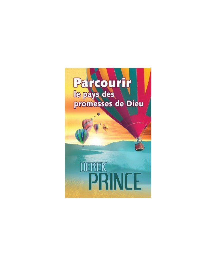 Parcourir le pays des promesses de Dieu