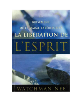 Le brisement de l'homme extérieur et la libération de l'esprit