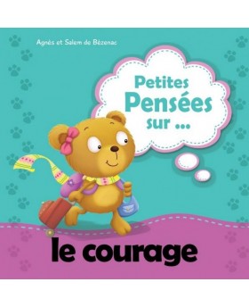 Petites pensées sur le courage